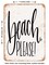DECORATIVE METAL SIGN - Beach Please - 2 - Vintage Rusty Look
